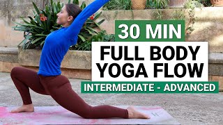 30 Min Full Body Yoga Flow  Intermediate  Advanced Yoga for Strength amp Flexibility [upl. by Tuinenga]