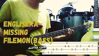 Englisera  Missing Filemon  Bass guitar cover play along tab [upl. by Rosdniw]