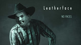 LEATHERFACE  quotFriends with no Facesquot [upl. by Calista]