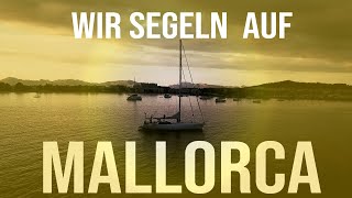 066  Mit dem SEGELBOOT um Mallorca Segeljungs Weltumsegelung [upl. by Orvah530]