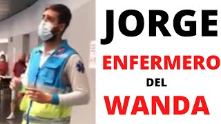 El ENFERMERO del Wanda así se hizo VIRAL el vídeo de JORGE [upl. by Chui770]