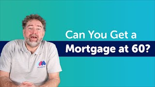 Can You Get a Mortgage at 60  Mortgage Advice UK Age 60 [upl. by Llebanna]