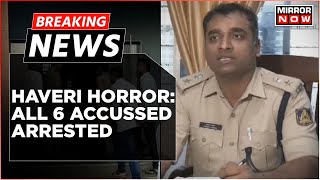 Haveri Horror Breaking All 6 Accused Involved Arrested  Moral Policing Karnataka Hotel Crime News [upl. by Attenad163]