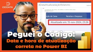 Pega o Código Inserindo Data e Hora de Atualização no relatório do Power BI [upl. by Karilynn]