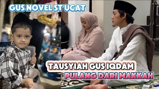 Gus Novel St Ucat Bahagia melihat Abah dan Umah pulang dari Makkah [upl. by Clarisa]