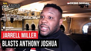 “HE GOT FKED UP” Jarrell Miller BLASTS Anthony Joshua Talks Deontay Wilder Derek Chisora [upl. by Aciraj]