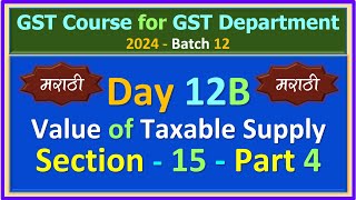 2024  B12  DAY 12B  CGST Act  Section 15  Part 4  Exemption Continue [upl. by Ettenil]