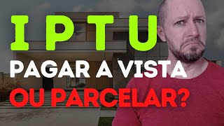 VALE A PENA PAGAR O IPTU 2023 A VISTA OU PAGAR PARCELADO [upl. by Ydisac]