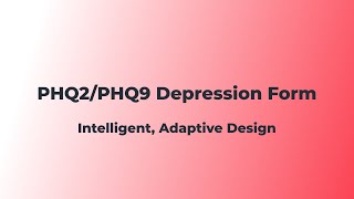 PHQ2PHQ9 Depression Form – Intelligent Adaptive Design [upl. by Assirialc]