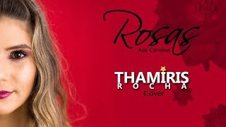 Ana Carolina  Rosas cover Thamiris Rocha [upl. by Russel716]