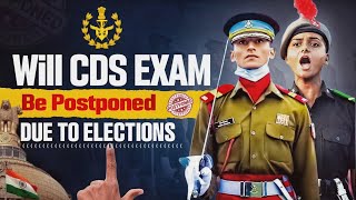 WILL CDS EXAM BE POSTPONED DUE TO ELECTIONS [upl. by Mccollum]