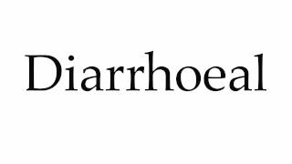 How to Pronounce Diarrhoeal [upl. by Oona270]