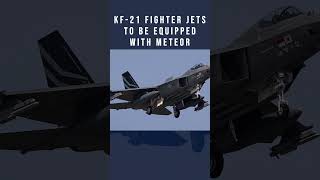 KF21 fighter jets to be equipped with Meteor kf21 defencenews paffalcons [upl. by Aseel]