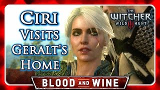 Witcher 3 🌟 BLOOD AND WINE 🌟 Witcher Ciri Visits Geralts Home No Romance [upl. by Kinny145]