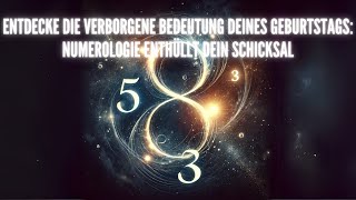 Entdecke die verborgene Bedeutung deines Geburtstags Numerologie enthüllt dein Schicksal [upl. by Laux291]