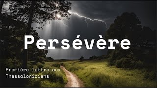 Persévère  1Thess 21320 [upl. by Sami282]