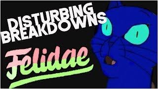 Felidae 1994  DISTURBING BREAKDOWN [upl. by Inami]