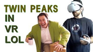 BIG TWIN PEAKS FAN PLAYS TWIN PEAKS VR [upl. by Iglesias]