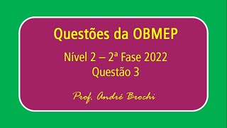 OBMEP  Nível 2  Fase 2  2022  Questão 3 [upl. by Haiel]