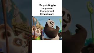 Me pointing to the tax evader ￼￼ memes funny kungfupanda [upl. by Eirlav]