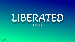 Liberated  Britton lyric video [upl. by Aronoel]