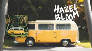 Hazel Bloom  little miss sunshine Official Audio [upl. by Armil]