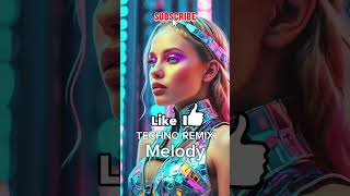 TECHNO REMIX  Melody [upl. by Merrel660]