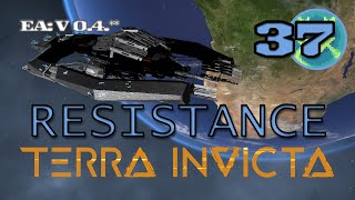 Terra Invicta  Resistance  E37 [upl. by Bakerman]