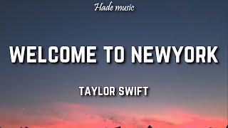 Taylor Swift  Welcome To New York Lyrics [upl. by Suckram]