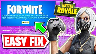 How to Fix Fortnite An Unexpected Error Occurred while Signing in to your Account for Xbox Live EASY [upl. by Schulman]