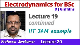 Electrodynamics BSc Physics Lecture 20  Electricity and Magnetism IIT JAM 2016 question paper [upl. by Rona]