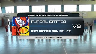 FUTSAL GATTEO VS PRO PATRIA SAN FELICE  SERIE C1 EMILIA ROMAGNA 20242025 GIORNATA 5  26102024 [upl. by Ynittirb]