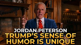 Jordan Peterson  Trumps Sense of Humor Is Totally Unique [upl. by Torrey]