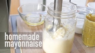 Homemade Mayo  Easy amp Better Than the Store [upl. by Alinna]