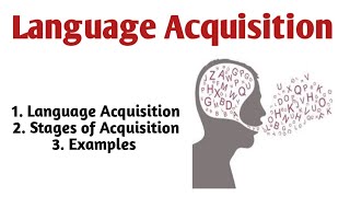 Language Acquisition in Linguistics and Applied Linguistics  Stages of Language Acquisition [upl. by Debbra]