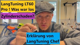 Defekter LT60 Pro Zylinder nach 500 Km  Was war da los  Statement von LangTuning Chef [upl. by Freeland873]