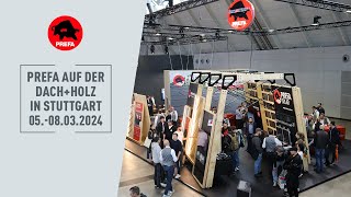 PREFAMessestand bei der DACHHOLZ INTERNATIONAL 2024 in Stuttgart [upl. by Elizabeth955]