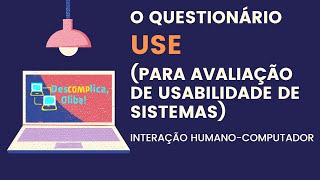 Métodos de Avaliação de Usabilidade de Sistemas Softwares  O Questionário USE da IBM [upl. by Akeimat]