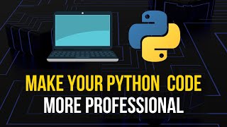 Make Your Python Code More Professional [upl. by Anowahs]