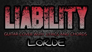 Liability  Lorde Guitar Cover With Lyrics amp Chords [upl. by Fording]