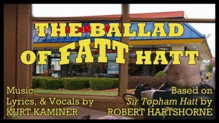 The Ballad of Fatt Hatt [upl. by Hugibert]