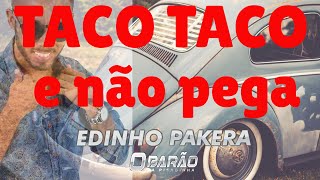 Lessinho Mecânico Remix Edinho Pakera O Barão da Pisadinha  Taco Taco e Não Pega O Meme do Mecânico [upl. by Vonny466]