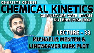 Chemical kinetics Lec33  Michaelis Menten amp Lineweaver Burk Plot  CSIRNETJRF  GATE  IITJAM [upl. by Lenwood]