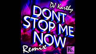 Queen  Dont Stop Me Now Karthys Dance Remix [upl. by Ariaic]