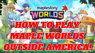 EASIEST WAY TO PLAY MAPLE WORLDS OUTSIDE AMERICA  MAPLE WORLDS [upl. by Clercq935]