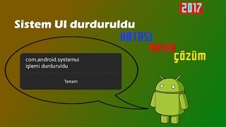 Sistem UI durduruldu Hatası Kesin Çözüm [upl. by Hazlip595]