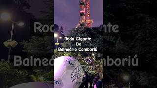 🎡🔥Balneário Camboriú 🌎 Roda Gigante na barra norte [upl. by Aennaej]