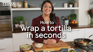 How to Wrap a Tortilla in Seconds  Tesco [upl. by Nyrroc]