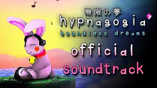 Hypnagogia 無限の夢 Boundless Dreams  Official Soundtrack [upl. by Nahtannhoj554]