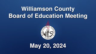 Williamson County Board of Education Meeting  May 20 2024 [upl. by Derr796]